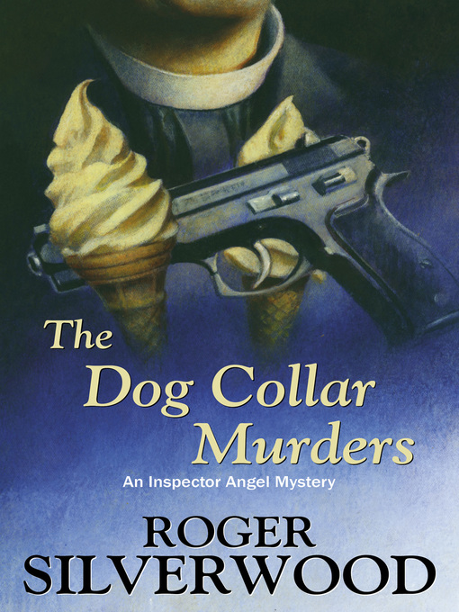 Title details for The Dog Collar Murders by Roger Silverwood - Available